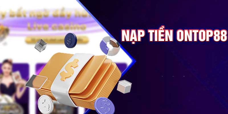 Tiến trình rút tiền Ontop88 chi tiết